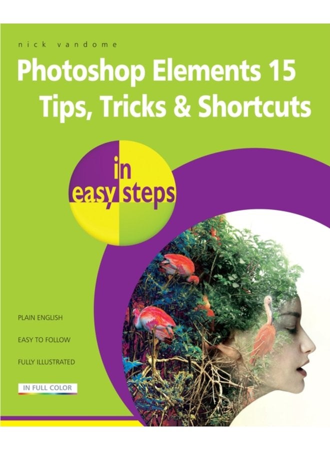 Photoshop Elements 15 Tips Tricks Shortcuts in Easy Steps - Paperback