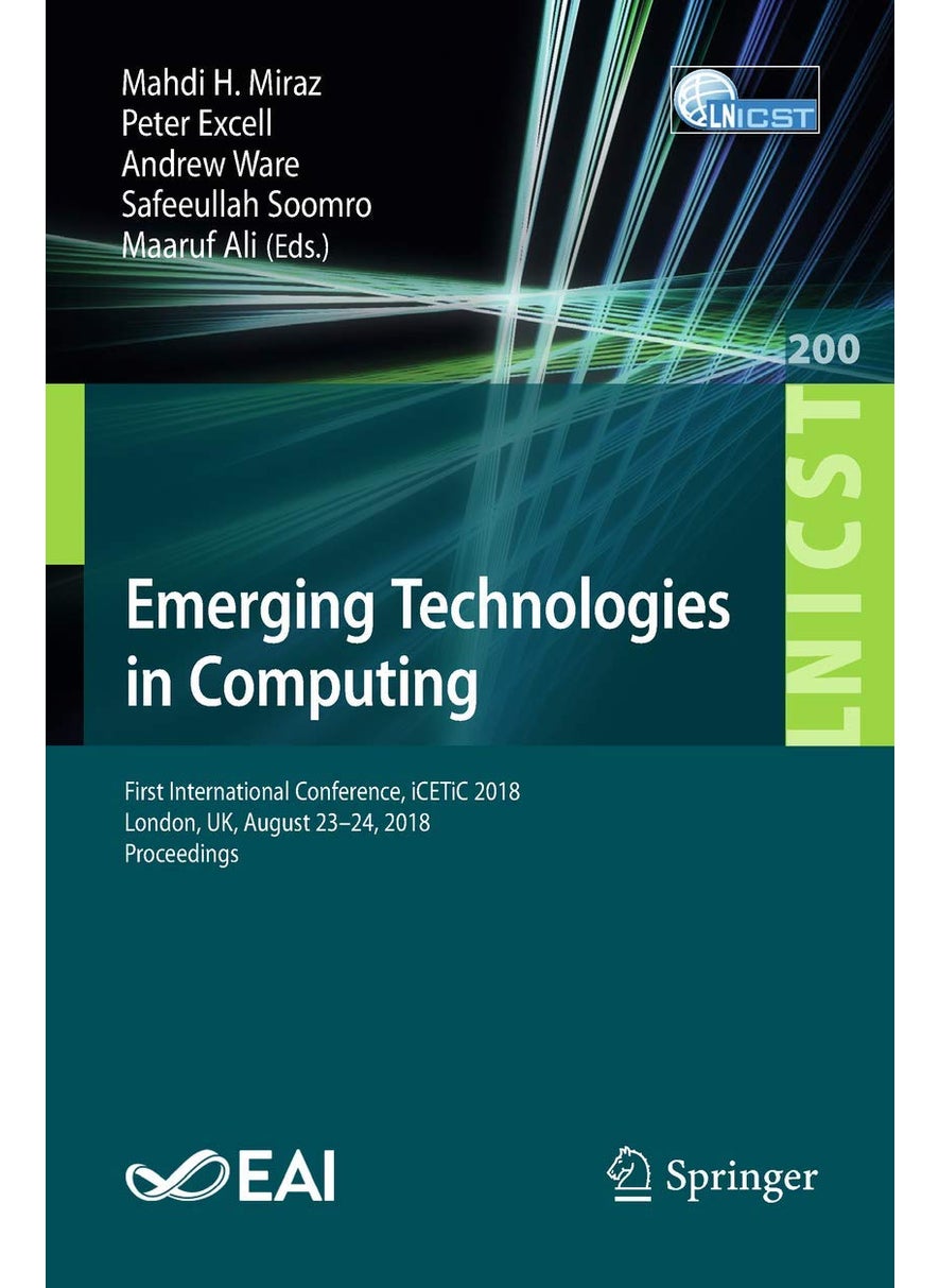 Emerging Technologies in Computing: First International Conference, iCETiC 2018, London, UK, August 23-24, 2018, Proceedings 