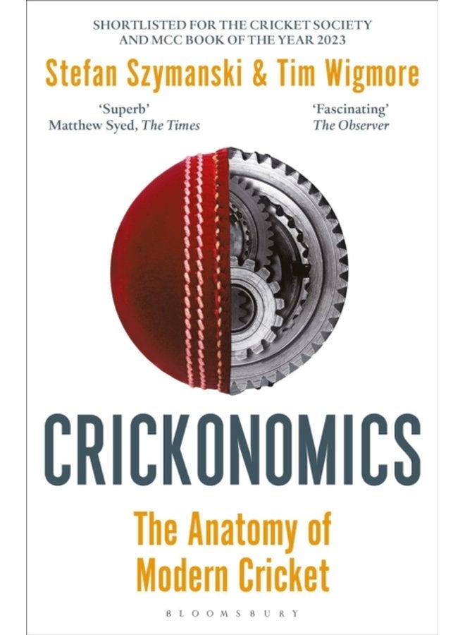 Crickonomics The Anatomy of Modern Cricket Shortlisted for the Sunday Times Sports Book Awards 2023 - Paperback
