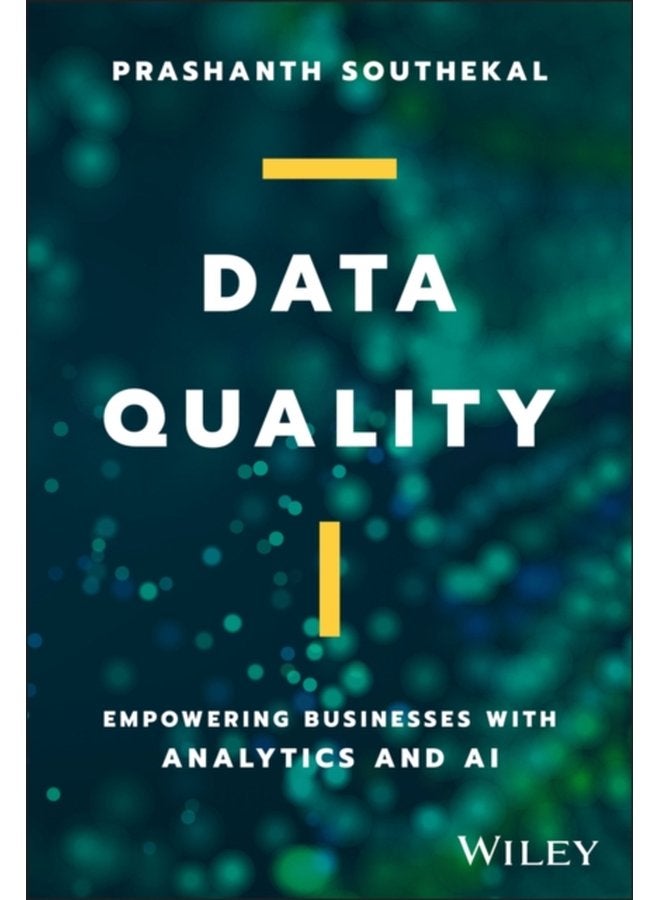 Data Quality Empowering Businesses with Analytics and AI - Hardback
