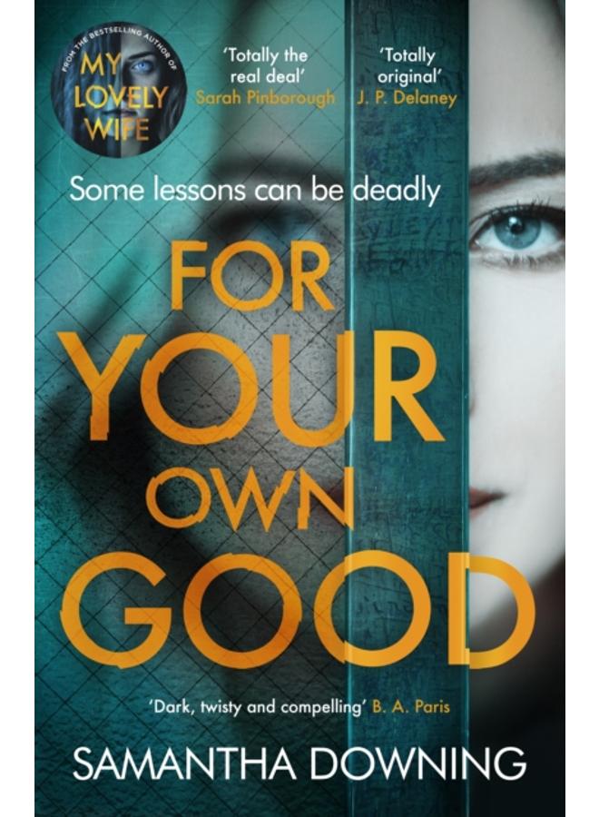 For Your Own Good : The most addictive psychological thriller you'll read this year 