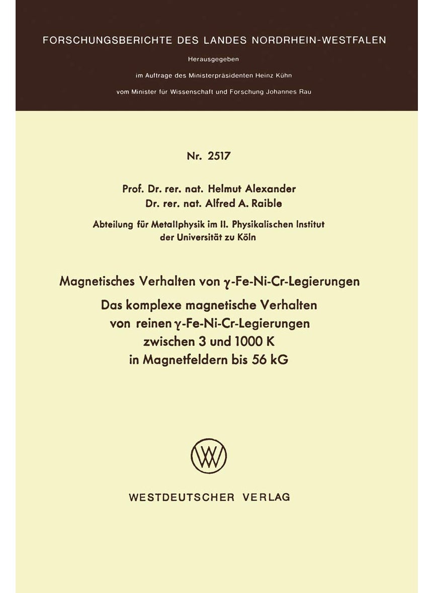 Magnetisches Verhalten Von -Fe-Ni-Cr-Legierungen: Das Komplexe Magnetische Verhalten Von Reinen -Fe-Ni-Cr-Legierungen Zwischen 3 Und 1000 K in Magnetf 