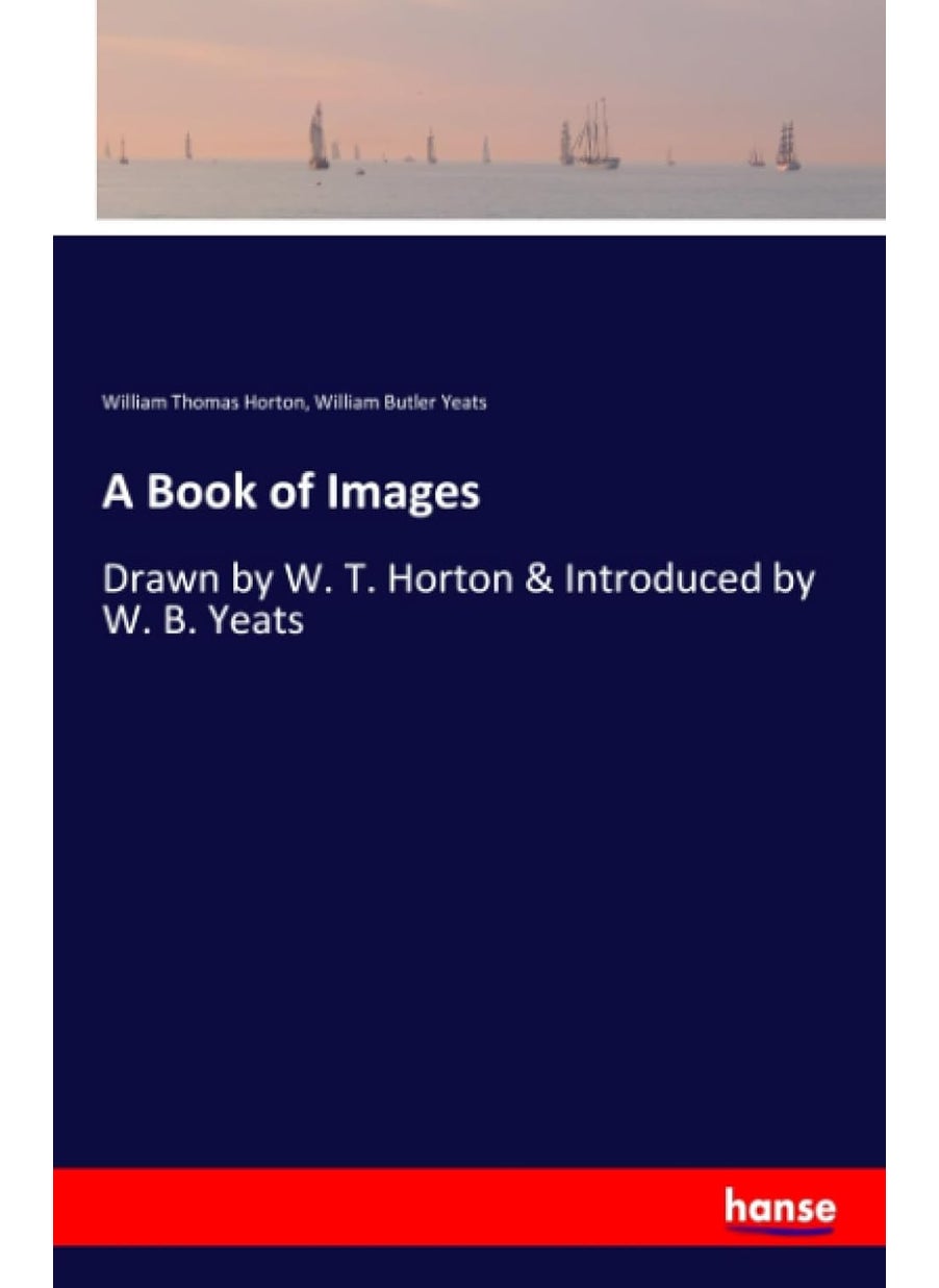 A Book of Images: Drawn by W. T. Horton & Introduced by W. B. Yeats  - Image 1