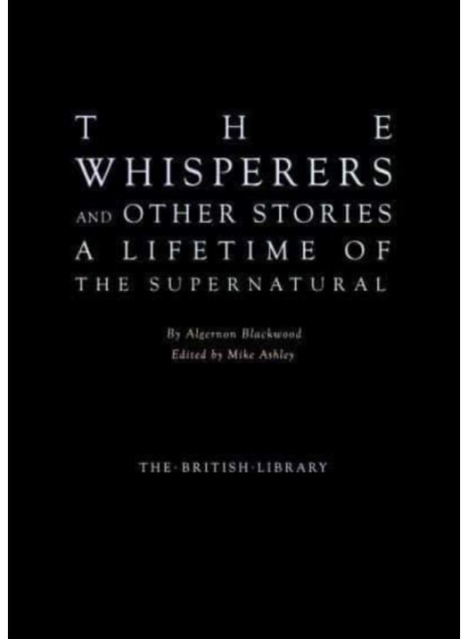 The Whisperers and Other Stories : A Lifetime of the Supernatural 