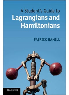 A Student's Guide to Lagrangians and Hamiltonians 