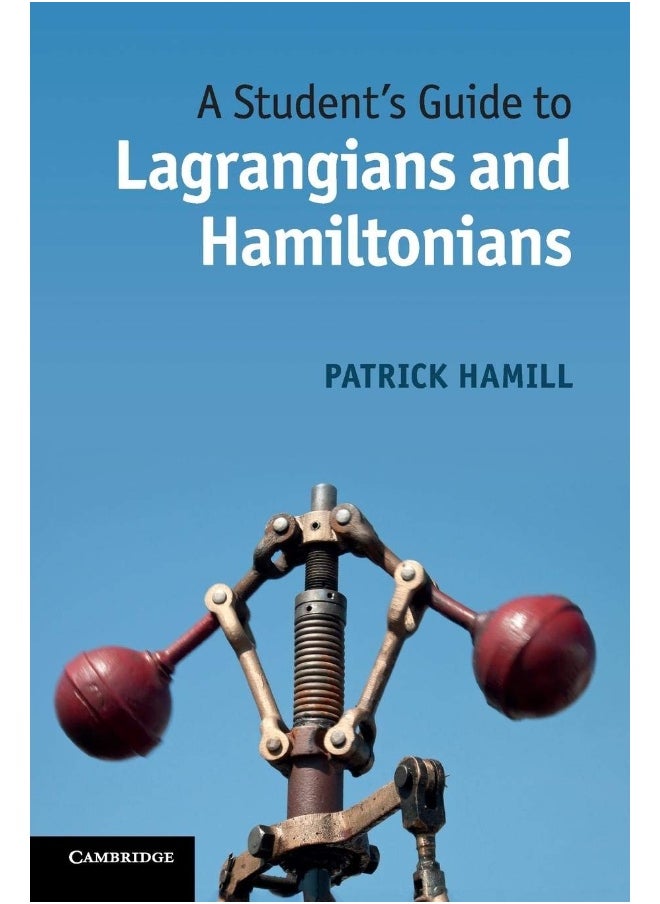 A Student's Guide to Lagrangians and Hamiltonians 