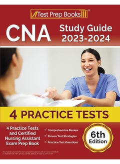 CNA Study Guide 2023-2024: 4 Practice Tests and Certified Nursing Assistant E 