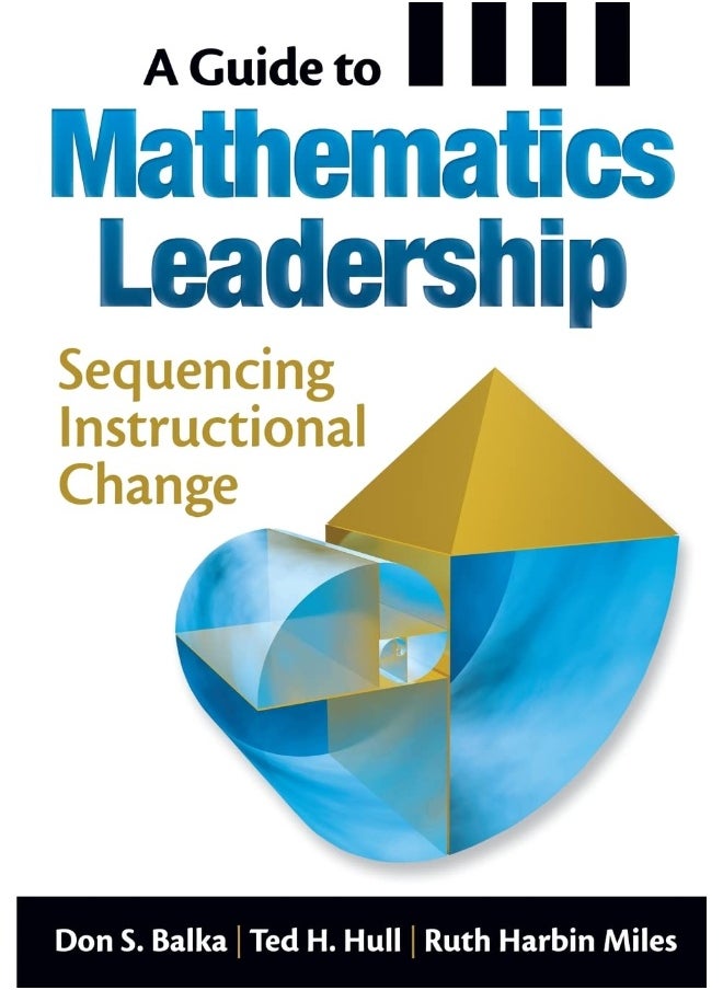 A Guide to Mathematics Leadership: Sequencing Instructional Change 