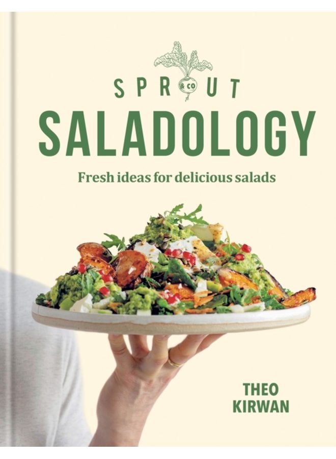 Sprout Co Saladology Fresh Ideas for Delicious Salads - Hardback