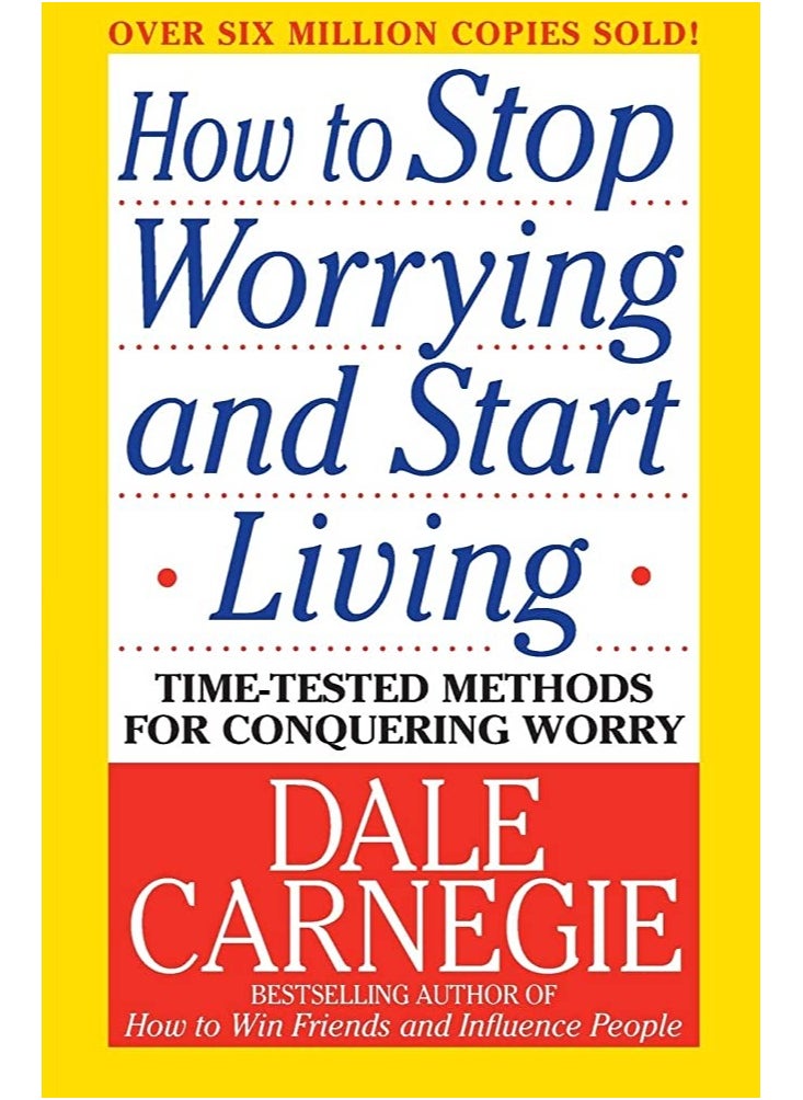 How to Stop Worrying and Start Living 