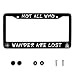 Omw2fyb Personalized Not All Who Wander are Lost License Plate Frames Funny License Plate Frame Car Stainless Steels Accessories Cars Decor Fits Standard US Vehicles Size 122 x 6 Inches - Image 2