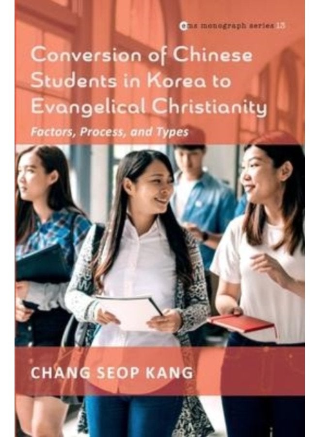 Conversion of Chinese Students in Korea to Evangelical Christianity 13 - Paperback