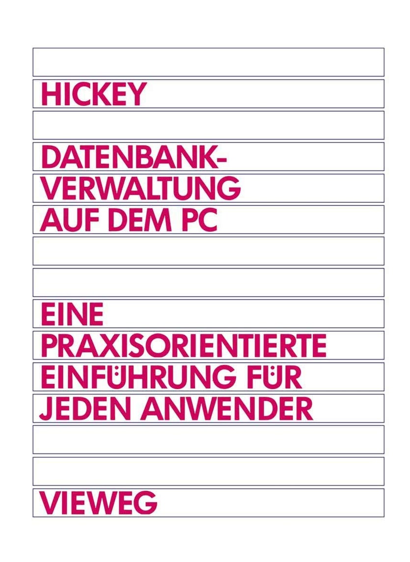 Datenbankverwaltung auf dem PC: Eine praxisorientierte Einführung für jeden Anwender 