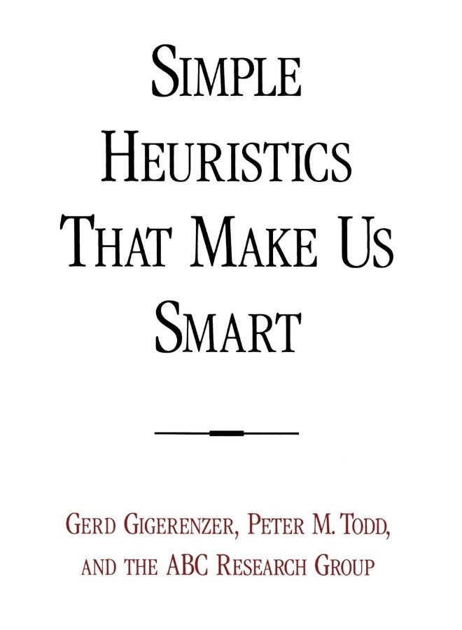Simple Heuristics That Make Us Smart