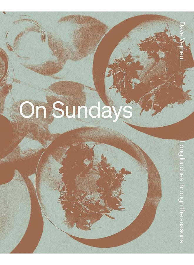 On Sundays: Long Lunches Through The Seasons 