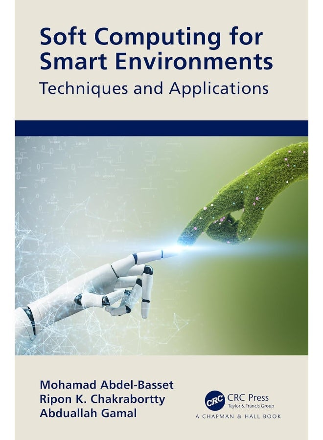 Soft Computing for Smart Environments: Techniques and Applications