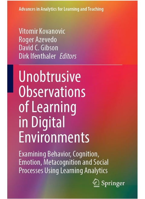 Unobtrusive Observations of Learning in Digital Environments: Examining Behavior, Cognition, Emotion, Metacognition and Social Processes Using Learning Analytics