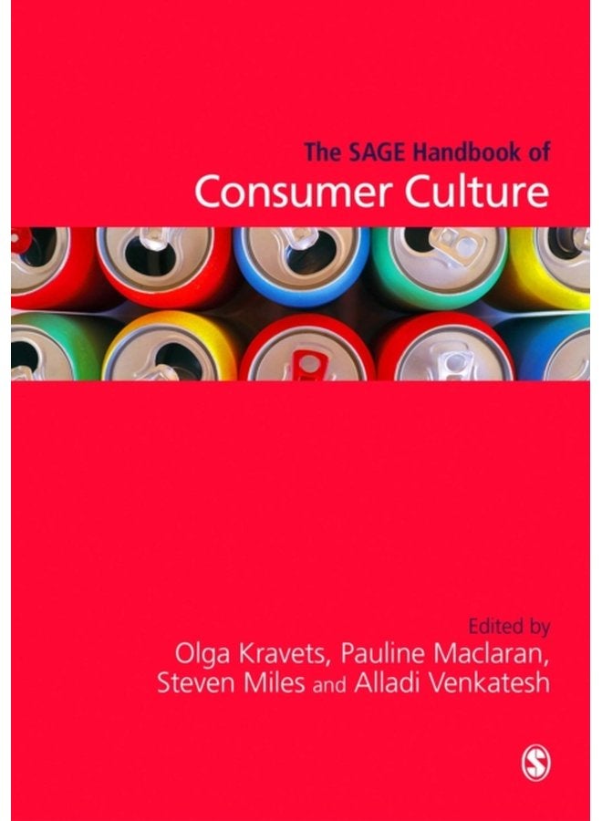 The SAGE Handbook of Consumer Culture - Hardback