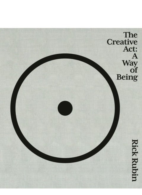 The Creative Act: A Way of Being