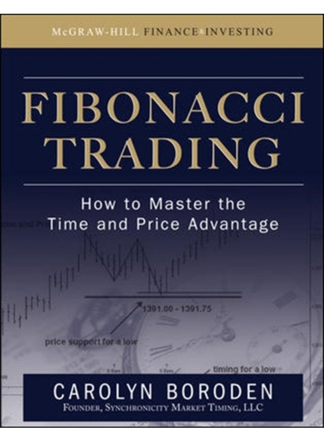 Fibonacci Trading How to Master the Time and Price Advantage - Hardback