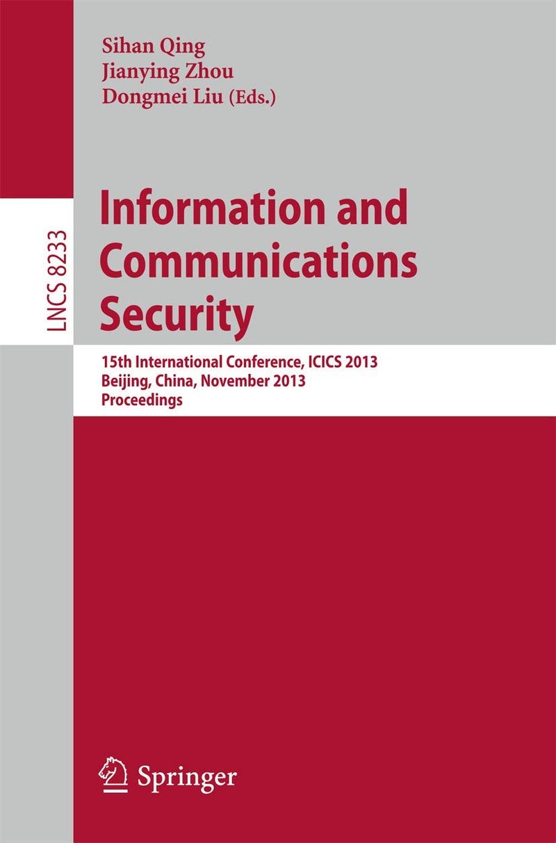 Information and Communications Security: 15th International Conference, ICICS 2013, Beijing, China, November 20-22, 2013, Proceedings 
