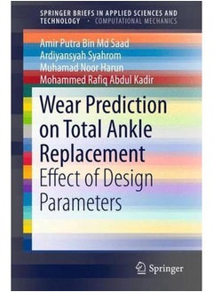 Wear Prediction on Total Ankle Replacement: Effect of Design Parameters (SpringerBriefs in Applied Sciences and Technology)