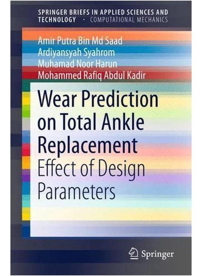 null - Wear Prediction on Total Ankle Replacement: Effect of Design Parameters (SpringerBriefs in Applied Sciences and Technology) - Image 1
