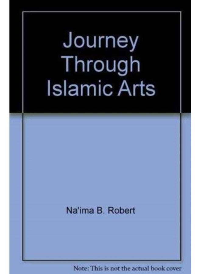 Journey Through Islamic Arts - Hardback