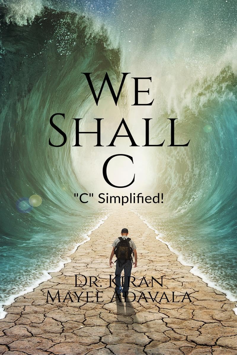 We Shall C : A Refresher Text Book on "C"