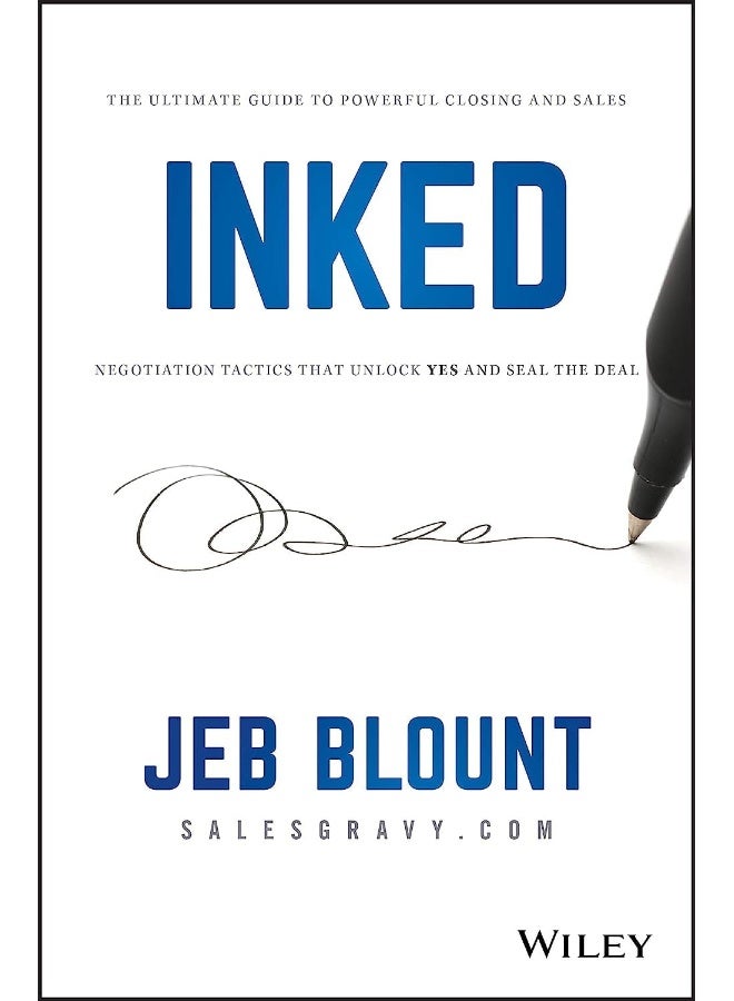 Inked: The Ultimate Guide to Powerful Closing and Sales Negotiation Tactics that Unlock YES and Seal the Deal - Image 1