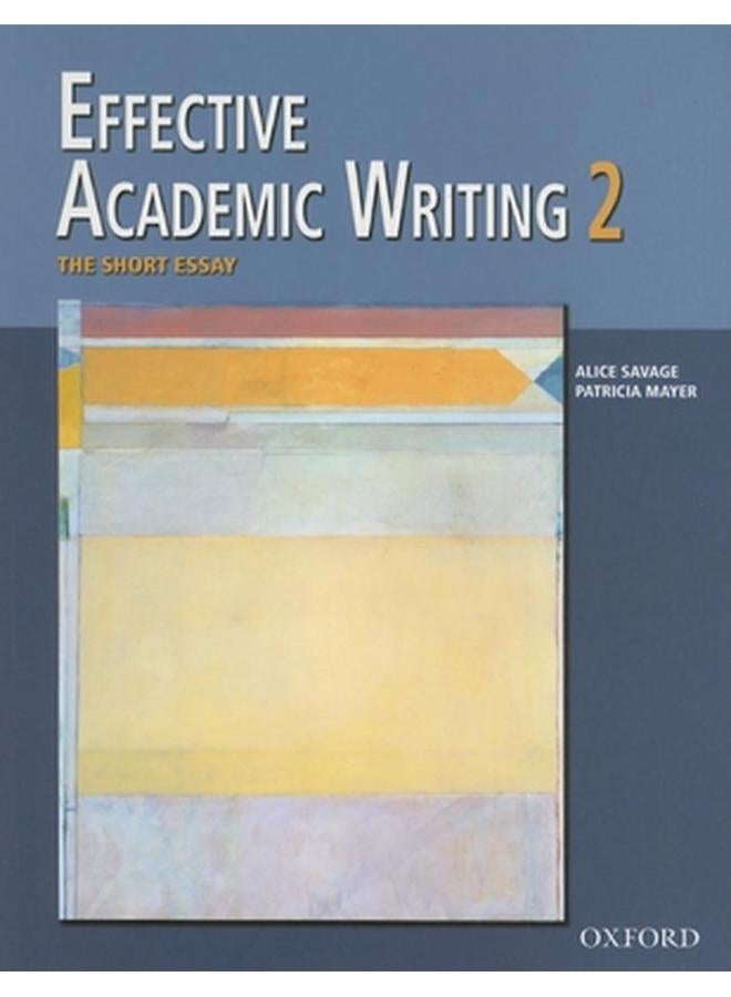 Effective Academic Writing 2: The Short Essay (Student Book)