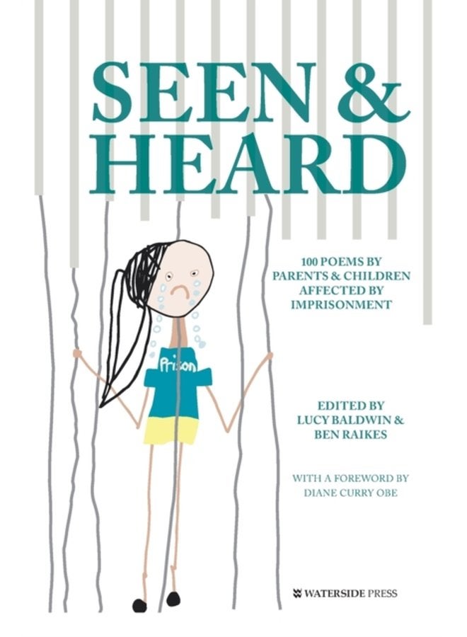 Seen Heard 100 Poems by Parents Children Affected by Imprisonment - Paperback