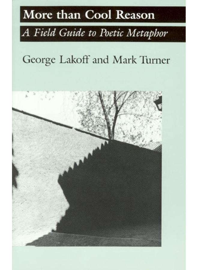 More than Cool Reason : A Field Guide to Poetic Metaphor 