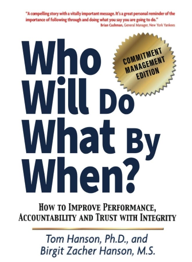 Who Will Do What by When?: How to Improve Performance, Accountability and Trust with Integrity  - Image 1