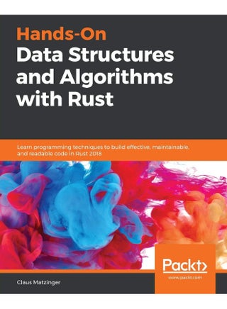 Hands-On Data Structures and Algorithms with Rust: Learn programming techniques to build effective, maintainable, and readable code in Rust 2018 - pzsku/ZE371F489CD692A2F5435Z/45/1747996848/c40404b2-3a2a-44b6-b41d-7597a5293a59