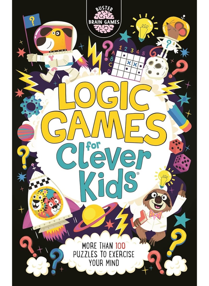 Logic Games for Clever Kids®: More Than 100 Puzzles to Exercise Your Mind: 15 Paperback