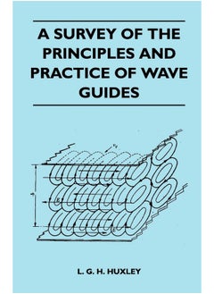 A Survey Of The Principles And Practice Of Wave Guides