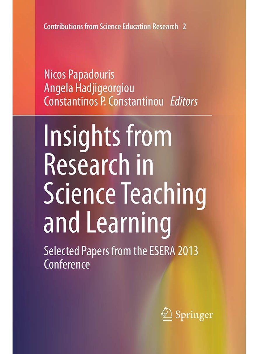 Insights from Research in Science Teaching and Learning: Selected Papers from the ESERA 2013 Conference 