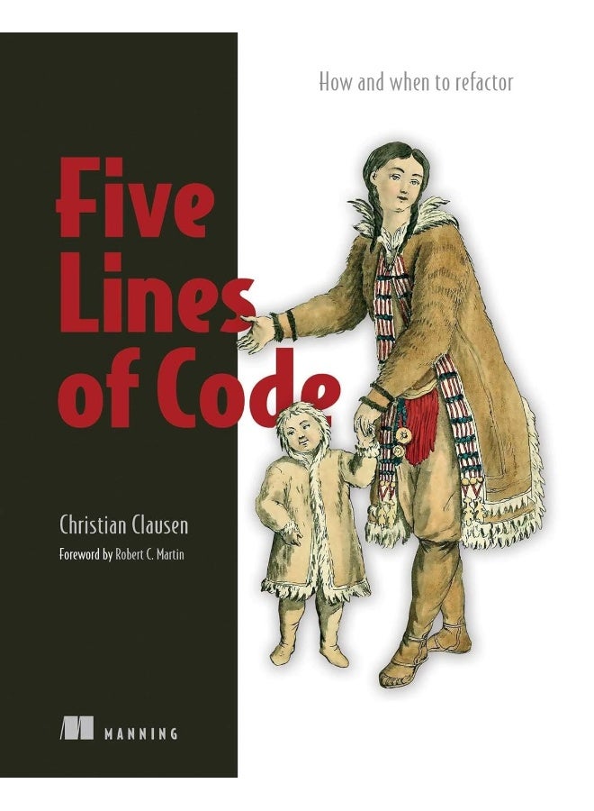 Five Lines of Code: How and when to refactor