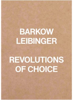 Barkow Leibinger : Revolutions of Choice : 3 
