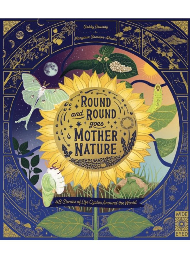 Round and Round Goes Mother Nature : 48 Stories of Life Cycles Around the World