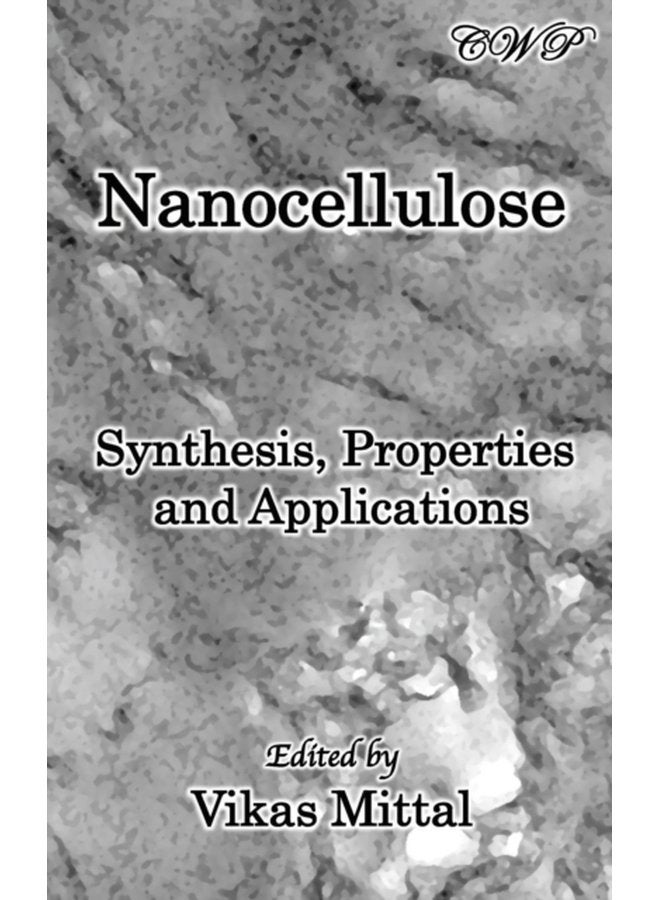 Nanocellulose Synthesis Properties and Applications - Hardback