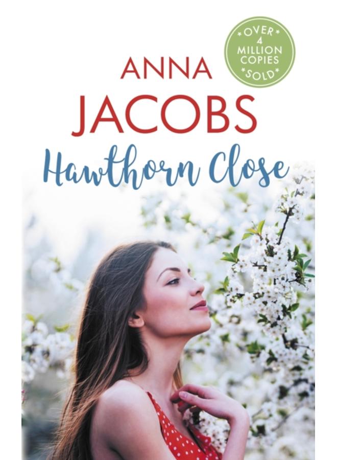 Hawthorn Close : A heartfelt story from the multi-million copy bestselling author Anna Jacobs