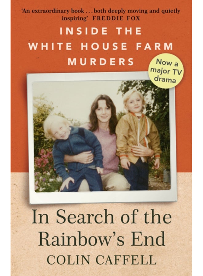In Search of the Rainbow's End : Inside the White House Farm Murders