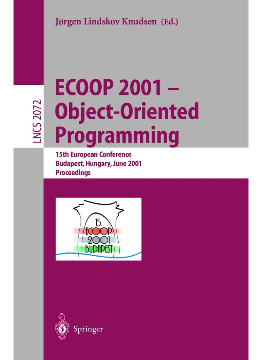ECOOP 2001 - Object-Oriented Programming: 15th European Conference, Budapest, Hungary, June 18-22, 2001, Proceedings 