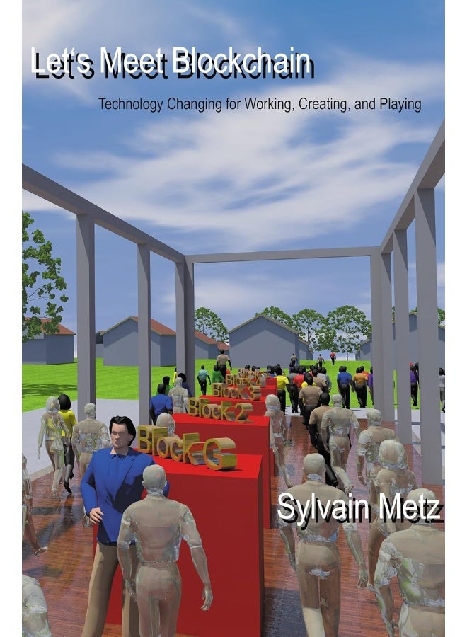 Let's Meet Blockchain: Technology Changing for Working, Creating, and Playing