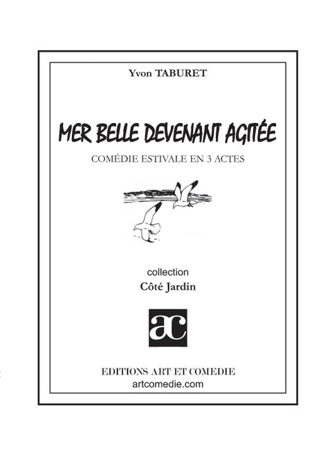 Mer belle devenant agitée: Comédie estivale en trois actes