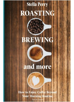 Roasting, Brewing and More: How to Enjoy Coffee Beyond your Morning Routine - pzsku/ZE38DEDFAB3D40674BCC5Z/45/_/1737572391/42f4888e-d7bf-4142-bd7b-20e57c7a4da3