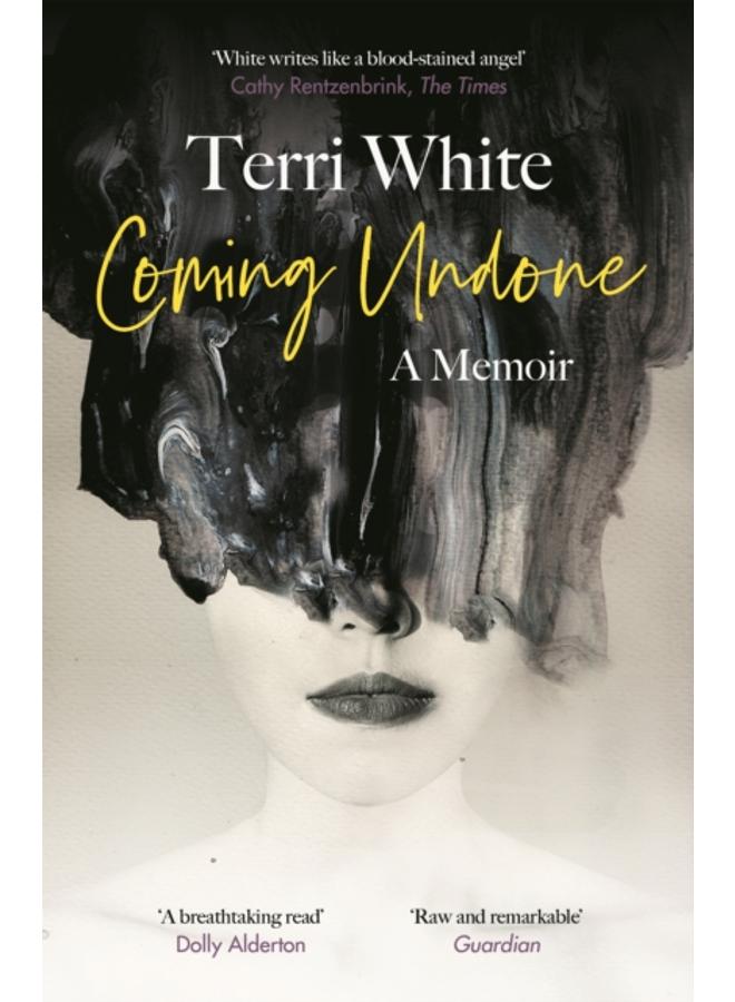 Coming Undone : A Memoir 
