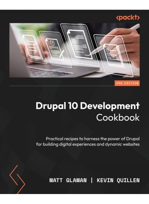 Drupal 10 Development Cookbook - Third Edition: Practical recipes to harness the power of Drupal for building digital experiences and dynamic websites